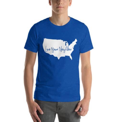 Love Your Neighbor US | Love T-Shirts | Christian T-Shirts - Image 4